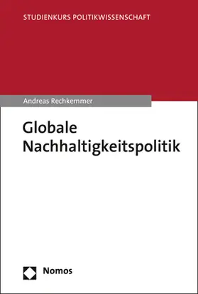 Rechkemmer |  Globale Nachhaltigkeitspolitik | Buch |  Sack Fachmedien