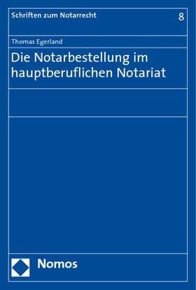 Egerland |  Die Notarbestellung im hauptberuflichen Notariat | Buch |  Sack Fachmedien