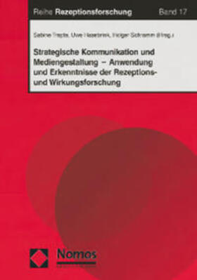 Trepte / Hasebrink / Schramm |  Strategische Kommunikation und Mediengestaltung - Anwendung und Erkenntnisse der Rezeptions- und Wirkungsforschung | Buch |  Sack Fachmedien