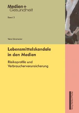 Linzmaier |  Lebensmittelskandale in den Medien | Buch |  Sack Fachmedien