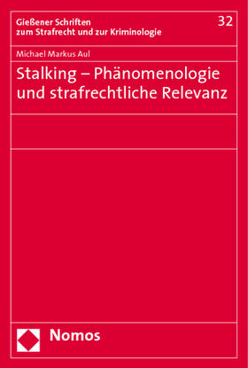 Aul |  Stalking - Phänomenologie und strafrechtliche Relevanz | Buch |  Sack Fachmedien