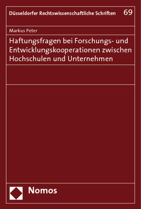 Peter | Haftungsfragen bei Forschungs- und Entwicklungskooperationen zwischen Hochschulen und Unternehmen | Buch | 978-3-8329-4472-8 | sack.de