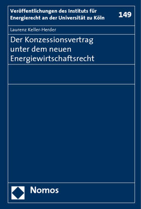 Keller-Herder |  Keller-Herder, L: Konzessionsvertrag/Energiewirtschaftsrecht | Buch |  Sack Fachmedien