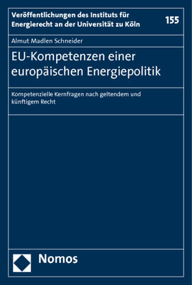 Schneider |  Schneider, A: EU-Kompetenzen/Europäischen Energiepolitik | Buch |  Sack Fachmedien