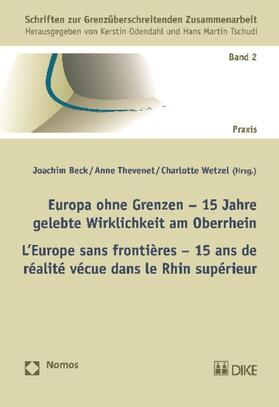 Beck / Thevenet / Wetzel |  Europa ohne Grenzen - 15 Jahre gelebte Wirklichkeit am Oberrhein. L'Europe sans frontières - 15 ans de réalité vécue dans le Rhin supérieur | Buch |  Sack Fachmedien