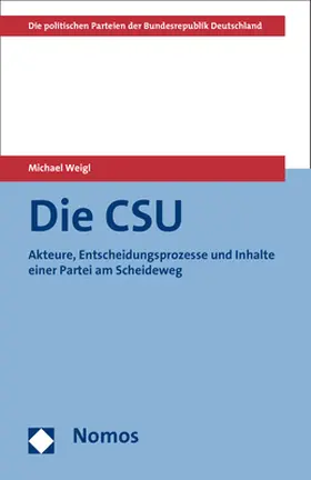 Weigl |  Die CSU | Buch |  Sack Fachmedien