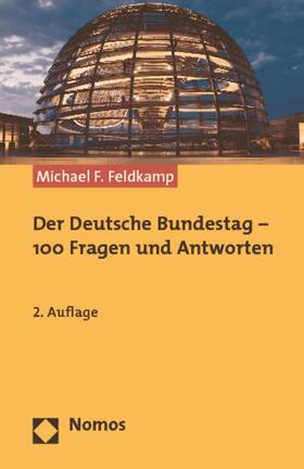 Feldkamp |  Der Deutsche Bundestag - 100 Fragen und Antworten | Buch |  Sack Fachmedien