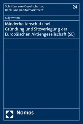 Witten |  Minderheitenschutz bei Gründung und Sitzverlegung der Europäischen Aktiengesellschaft (SE) | Buch |  Sack Fachmedien