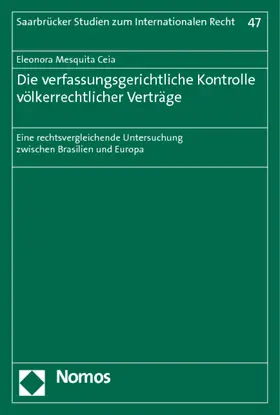 Mesquita Ceia |  Die verfassungsgerichtliche Kontrolle völkerrechtlicher Verträge | Buch |  Sack Fachmedien