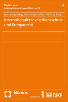 Bungenberg / Griebel / Hindelang |  Internationaler Investitionsschutz und Europarecht | Buch |  Sack Fachmedien