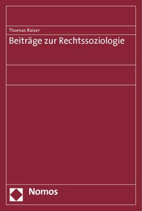 Raiser |  Beiträge zur Rechtssoziologie | Buch |  Sack Fachmedien