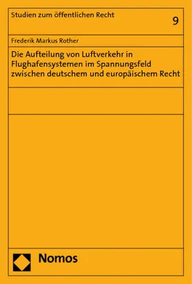 Rother |  Die Aufteilung von Luftverkehr in Flughafensystemen im Spannungsfeld zwischen deutschem und europäischem Recht | Buch |  Sack Fachmedien