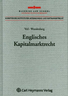 Veil / Wundenberg |  Englisches Kapitalmarktrecht - eine rechtsvergleichende Studie aus der Perspektive des europäischen Kapitalmarktrechts | Buch |  Sack Fachmedien