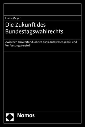 Meyer |  Die Zukunft des Bundestagswahlrechts | Buch |  Sack Fachmedien
