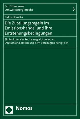 Horrichs |  Die Zuteilungsregeln im Emissionshandel und ihre Entstehungsbedingungen | Buch |  Sack Fachmedien