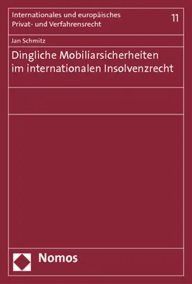 Schmitz |  Dingliche Mobiliarsicherheiten im internationalen Insolvenzrecht | Buch |  Sack Fachmedien