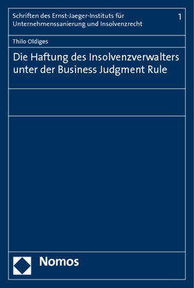 Oldiges |  Die Haftung des Insolvenzverwalters unter der Business Judgment Rule | Buch |  Sack Fachmedien