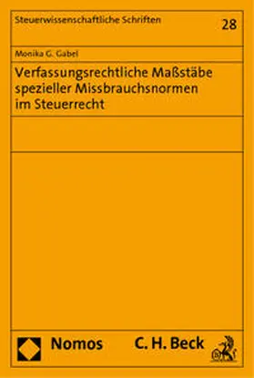 Gabel |  Verfassungsrechtliche Maßstäbe spezieller Missbrauchsnormen im Steuerrecht | Buch |  Sack Fachmedien