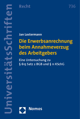 Lostermann |  Die Erwerbsanrechnung beim Annahmeverzug des Arbeitgebers | Buch |  Sack Fachmedien