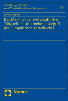 Krispenz |  Das Merkmal der wirtschaftlichen Tätigkeit im Unternehmensbegriff des Europäischen Kartellrechts | Buch |  Sack Fachmedien