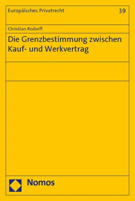 Rodorff |  Die Grenzbestimmung zwischen Kauf- und Werkvertrag | Buch |  Sack Fachmedien