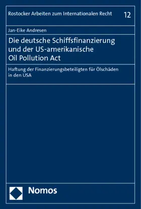 Andresen |  Die deutsche Schiffsfinanzierung und der US-amerikanische Oil Pollution Act | Buch |  Sack Fachmedien