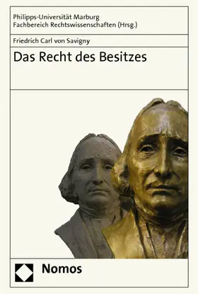 Fachbereich Rechtswissenschaften der Philipps-Universität Marburg |  Das Recht des Besitzes | Buch |  Sack Fachmedien