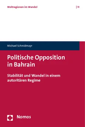 Schmidmayr |  Politische Opposition in Bahrain | Buch |  Sack Fachmedien