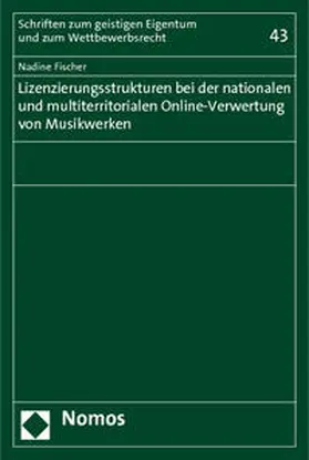 Fischer |  Lizenzierungsstrukturen bei der nationalen und multiterritorialen Online-Verwertung von Musikwerken | Buch |  Sack Fachmedien