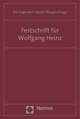 Hilgendorf / Rengier |  Festschrift für Professor Wolfgang Heinz | Buch |  Sack Fachmedien
