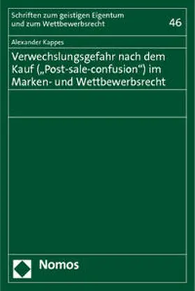 Kappes |  Verwechslungsgefahr nach dem Kauf ("Post-sale-confusion") im Marken- und Wettbewerbsrecht | Buch |  Sack Fachmedien