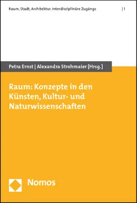 Ernst / Strohmaier |  Raum: Konzepte in den Künsten, Kultur- und Naturwissenschaften | Buch |  Sack Fachmedien