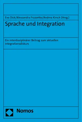 Dick / Frazzetto / Kirsch |  Sprache und Integration | Buch |  Sack Fachmedien