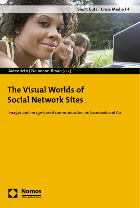 Autenrieth / Neumann-Braun |  The Visual Worlds of Social Network Sites | Buch |  Sack Fachmedien