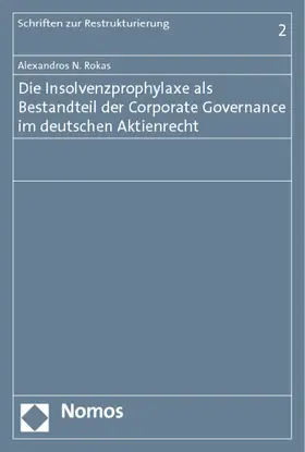 Rokas |  Die Insolvenzprophylaxe als Bestandteil der Corporate Governance im deutschen Aktienrecht | Buch |  Sack Fachmedien