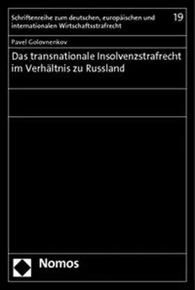 Golovnenkov |  Das transnationale Insolvenzstrafrecht im Verhältnis zu Russland | Buch |  Sack Fachmedien