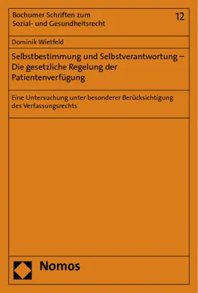 Wietfeld |  Selbstbestimmung und Selbstverantwortung - Die gesetzliche Regelung der Patientenverfügung | Buch |  Sack Fachmedien