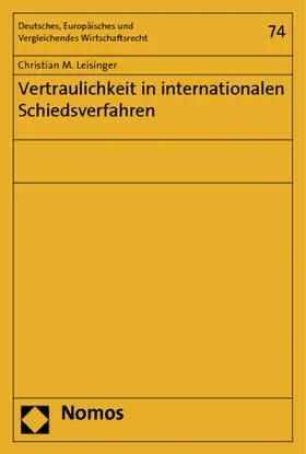 Leisinger |  Vertraulichkeit in internationalen Schiedsverfahren | Buch |  Sack Fachmedien