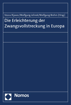 Rijavec / Brehm / Jelinek |  Die Erleichterung der Zwangsvollstreckung in Europa | Buch |  Sack Fachmedien