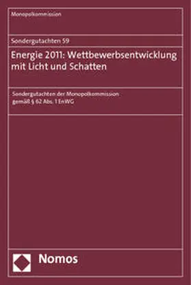 Monopolkommission |  Sondergutachten 59: Energie 2011: Wettbewerbsentwicklung mit Licht und Schatten | Buch |  Sack Fachmedien