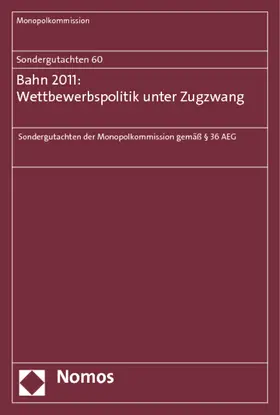 Monopolkommission |  Sondergutachten 60: Bahn 2011: Wettbewerbspolitik unter Zugzwang | Buch |  Sack Fachmedien