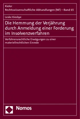 Kiesbye |  Die Hemmung der Verjährung durch Anmeldung einer Forderung im Insolvenzverfahren | Buch |  Sack Fachmedien