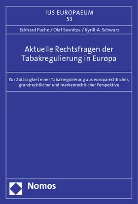 Pache / Schwarz / Sosnitza |  Aktuelle Rechtsfragen der Tabakregulierung in Europa | Buch |  Sack Fachmedien