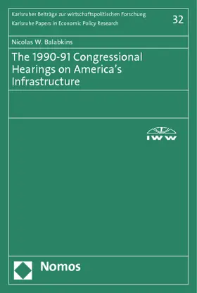 Balabkins |  The 1990-91 Congressional Hearings on America's Infrastructure | Buch |  Sack Fachmedien