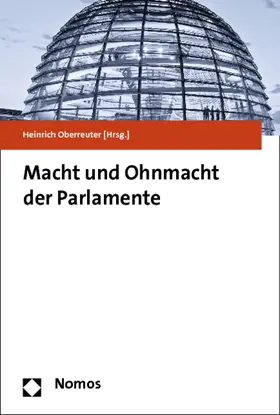 Oberreuter |  Macht und Ohnmacht der Parlamente | Buch |  Sack Fachmedien