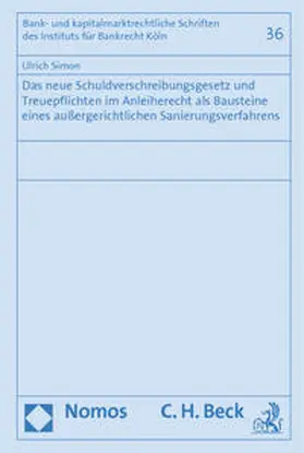 Simon |  Das neue Schuldverschreibungsgesetz und Treuepflichten im Anleiherecht als Bausteine eines außergerichtlichen Sanierungsverfahrens | Buch |  Sack Fachmedien