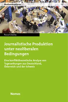 Zwicky |  Journalistische Produktion unter neoliberalen Bedingungen | Buch |  Sack Fachmedien