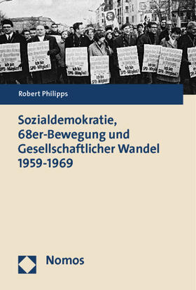 Philipps |  Sozialdemokratie, 68er-Bewegung und Gesellschaftlicher Wandel 1959 - 1969 | Buch |  Sack Fachmedien