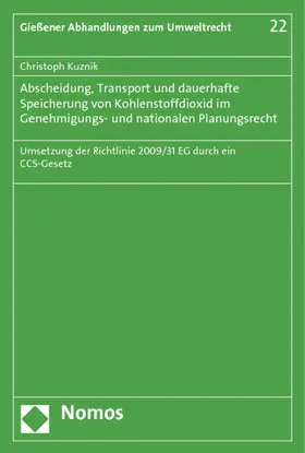 Kuznik | Abscheidung, Transport und dauerhafte Speicherung von Kohlenstoffdioxid im Genehmigungs- und nationalen Planungsrecht | Buch | 978-3-8329-7350-6 | sack.de