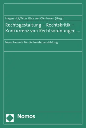 Hof / Götz von Olenhusen |  Rechtsgestaltung - Rechtskritik - Konkurrenz von Rechtsordnungen ... | Buch |  Sack Fachmedien